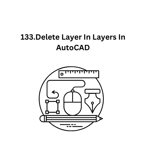 133.Delete Layer In Layers In AutoCAD